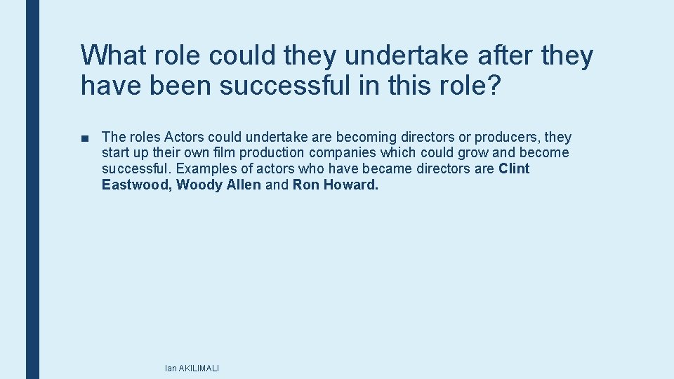 What role could they undertake after they have been successful in this role? ■