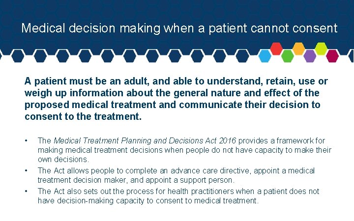 Medical decision making when a patient cannot consent A patient must be an adult,
