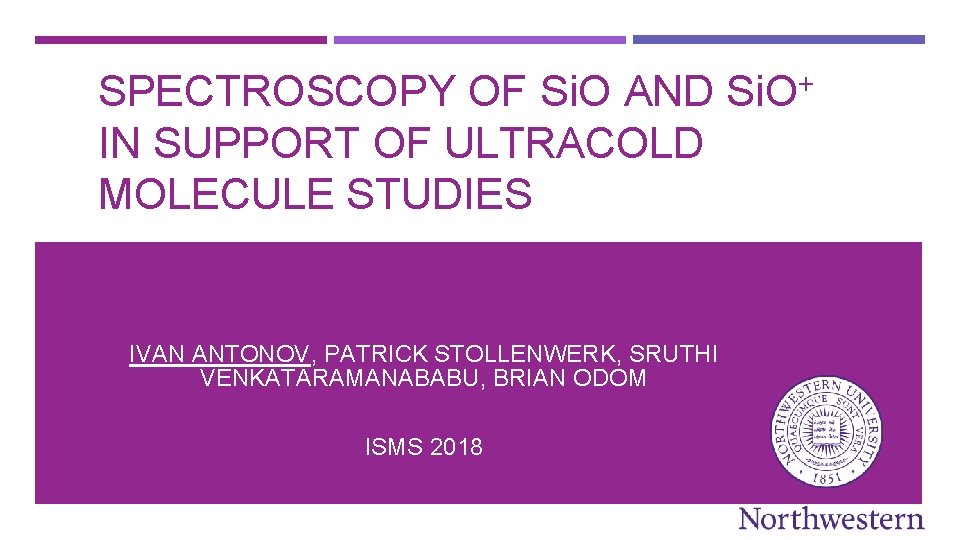 SPECTROSCOPY OF Si. O AND Si. O+ IN SUPPORT OF ULTRACOLD MOLECULE STUDIES IVAN