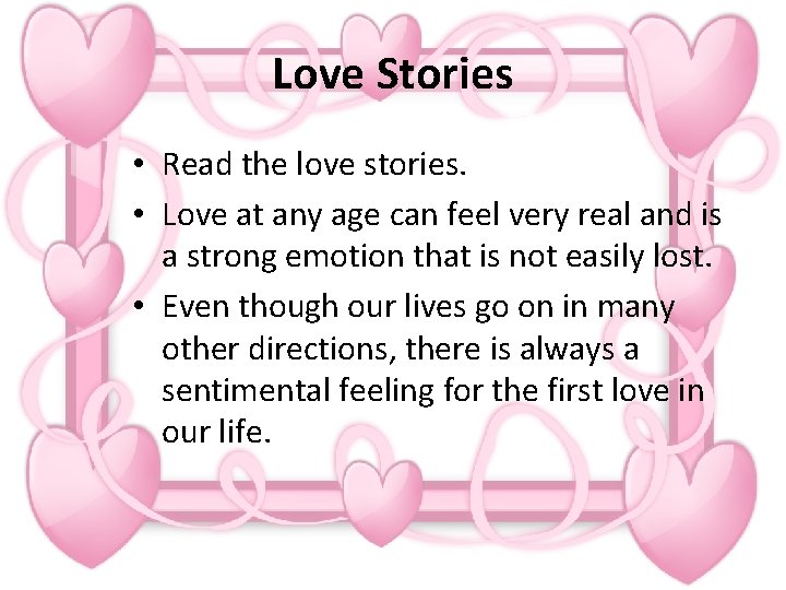 Love Stories • Read the love stories. • Love at any age can feel