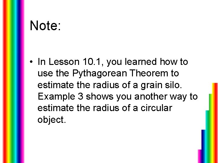 Note: • In Lesson 10. 1, you learned how to use the Pythagorean Theorem