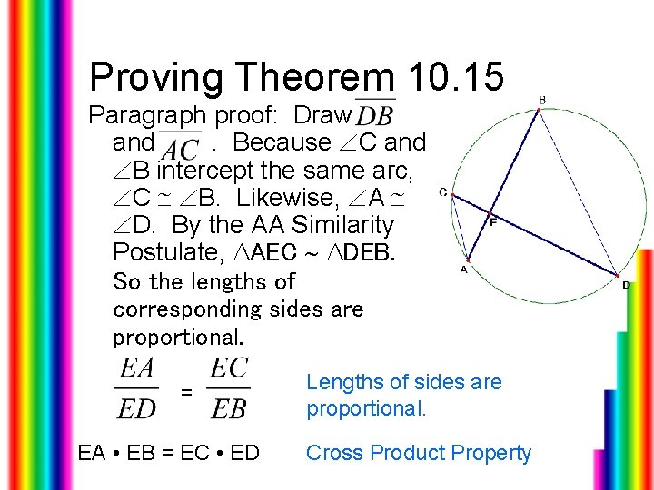 Proving Theorem 10. 15 Paragraph proof: Draw and. Because C and B intercept the