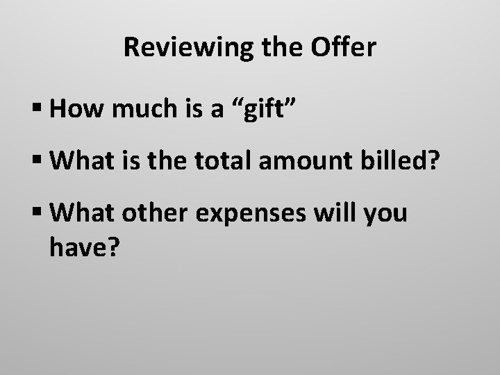 Reviewing the Offer § How much is a “gift” § What is the total