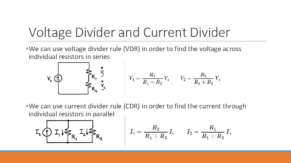 Voltage Divider and Current Divider • We can use voltage divider rule (VDR) in