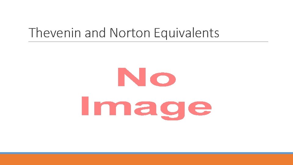 Thevenin and Norton Equivalents 