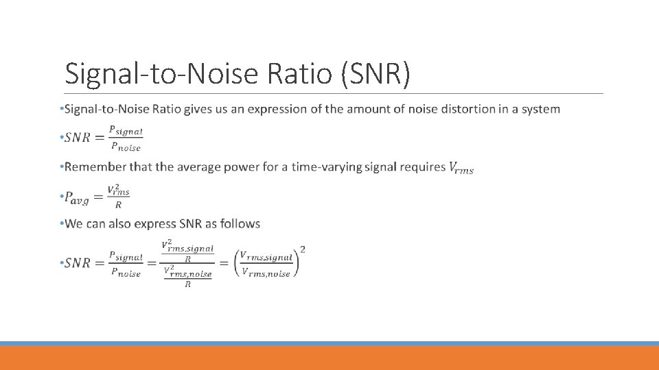 Signal-to-Noise Ratio (SNR) 