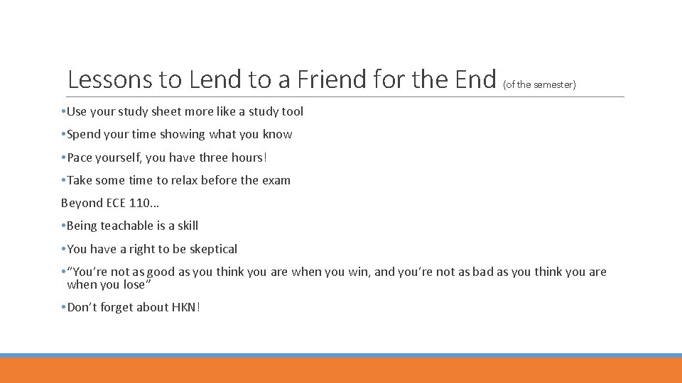 Lessons to Lend to a Friend for the End (of the semester) • Use