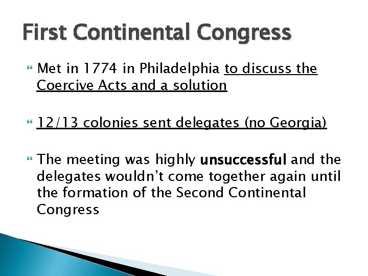 First Continental Congress Met in 1774 in Philadelphia to discuss the Coercive Acts and First Continental Congress Met in 1774 in Philadelphia to discuss the Coercive Acts and
