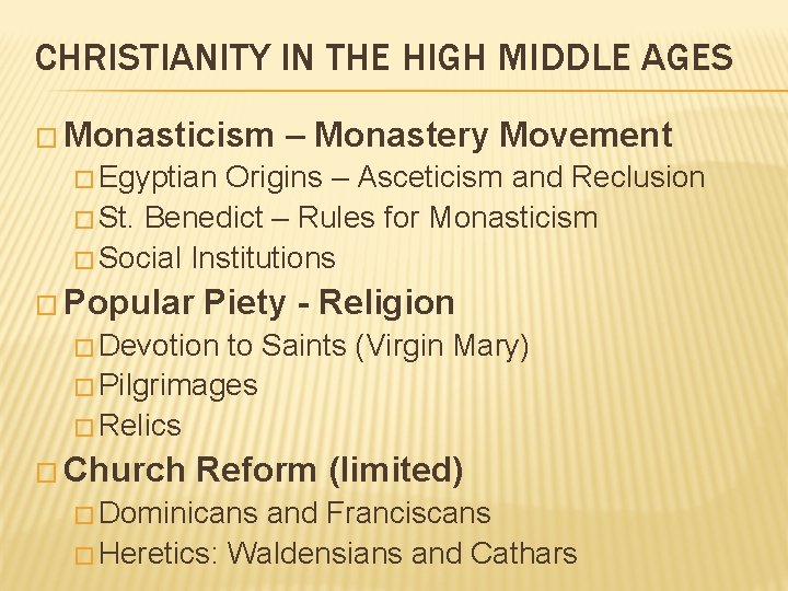 CHRISTIANITY IN THE HIGH MIDDLE AGES � Monasticism – Monastery Movement � Egyptian Origins
