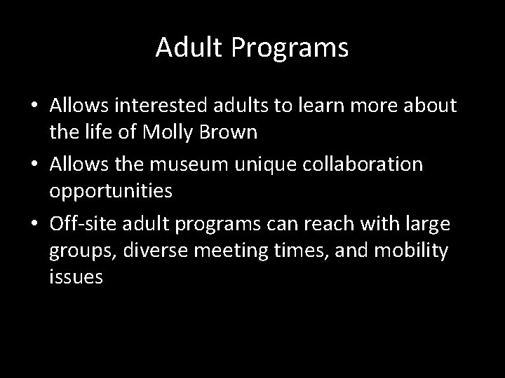 Adult Programs • Allows interested adults to learn more about the life of Molly