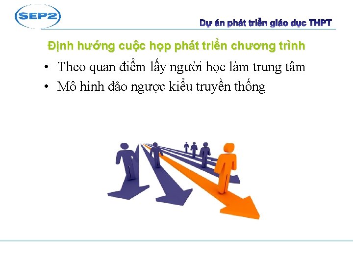 Định hướng cuộc họp phát triển chương trình • Theo quan điểm lấy người