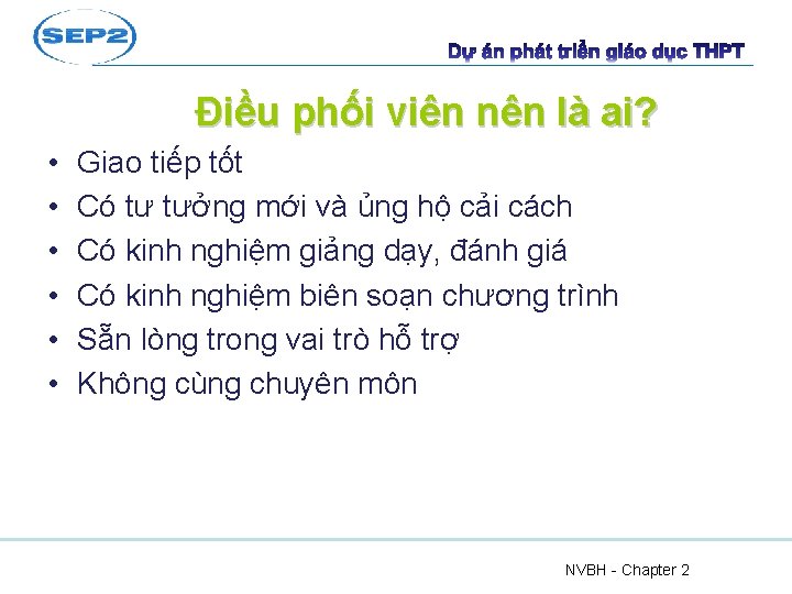 Điều phối viên nên là ai? • • • 16 Giao tiếp tốt Có