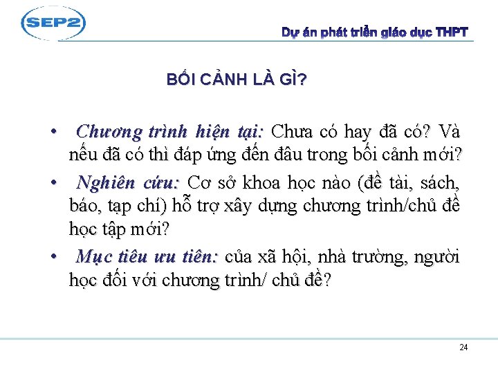 BỐI CẢNH LÀ GÌ? • Chương trình hiện tại: Chưa có hay đã có?