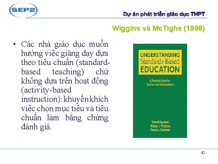 Wiggins và Mc. Tighe (1998) • Các nhà giáo dục muốn hướng việc giảng