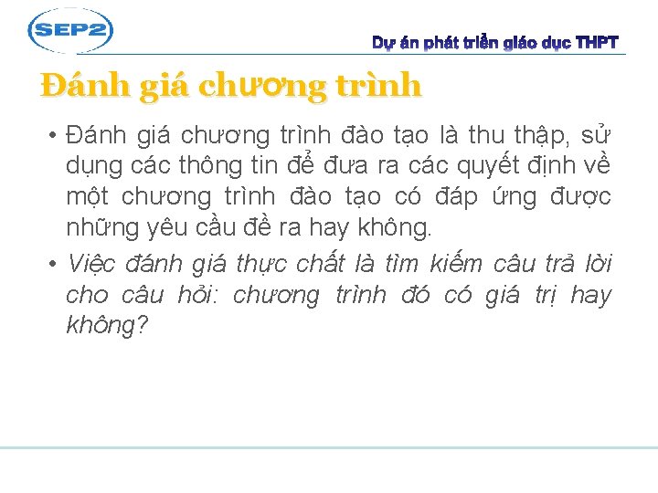 Đánh giá chương trình • Đánh giá chương trình đào tạo là thu thập,