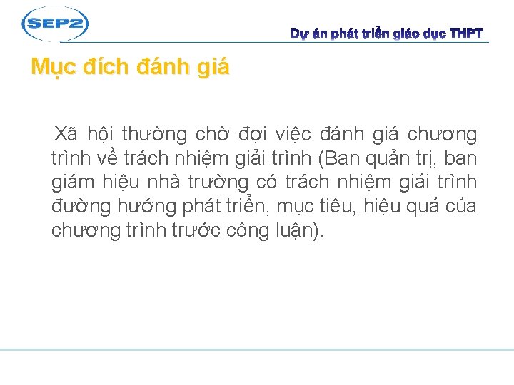 Mục đích đánh giá Xã hội thường chờ đợi việc đánh giá chương trình