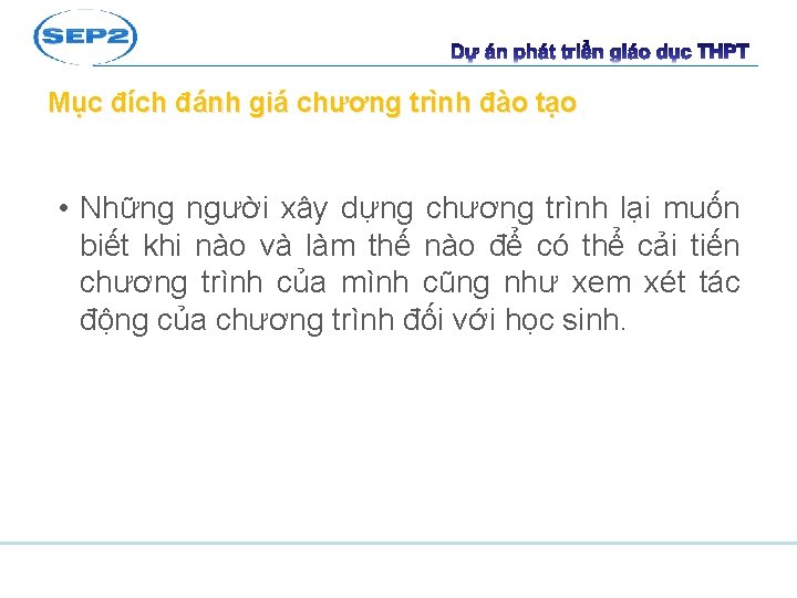 Mục đích đánh giá chương trình đào tạo • Những người xây dựng chương