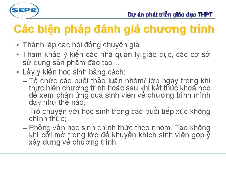 Các biện pháp đánh giá chương trình • Thành lập các hội đồng chuyên