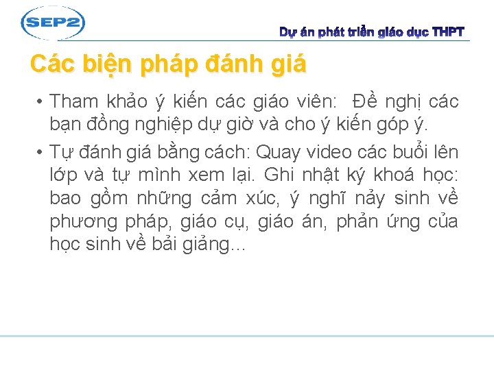 Các biện pháp đánh giá • Tham khảo ý kiến các giáo viên: Đề