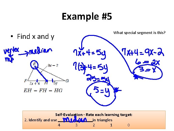 Example #5 • Find x and y What special segment is this? Self-Evaluation -