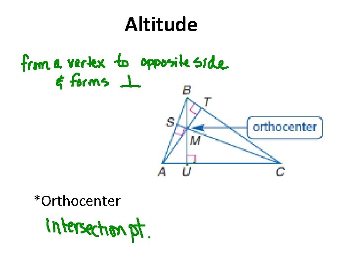 Altitude *Orthocenter 