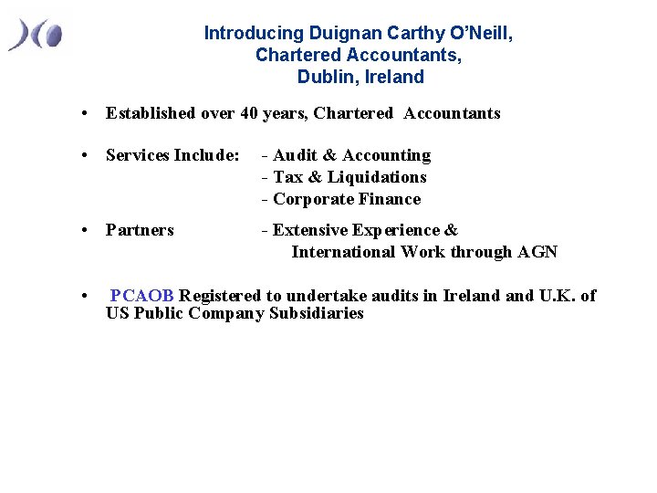 Introducing Duignan Carthy O’Neill, Chartered Accountants, Dublin, Ireland • Established over 40 years, Chartered