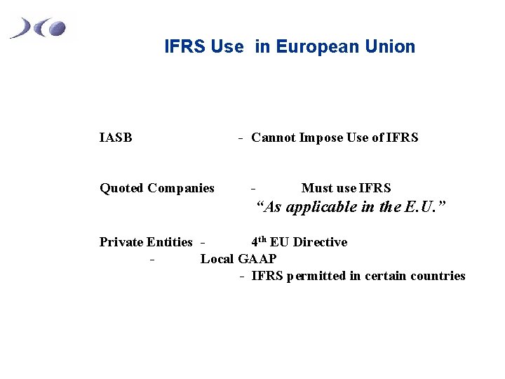 IFRS Use in European Union IASB Quoted Companies - Cannot Impose Use of IFRS