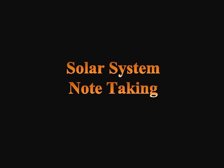 Solar System Note Taking 