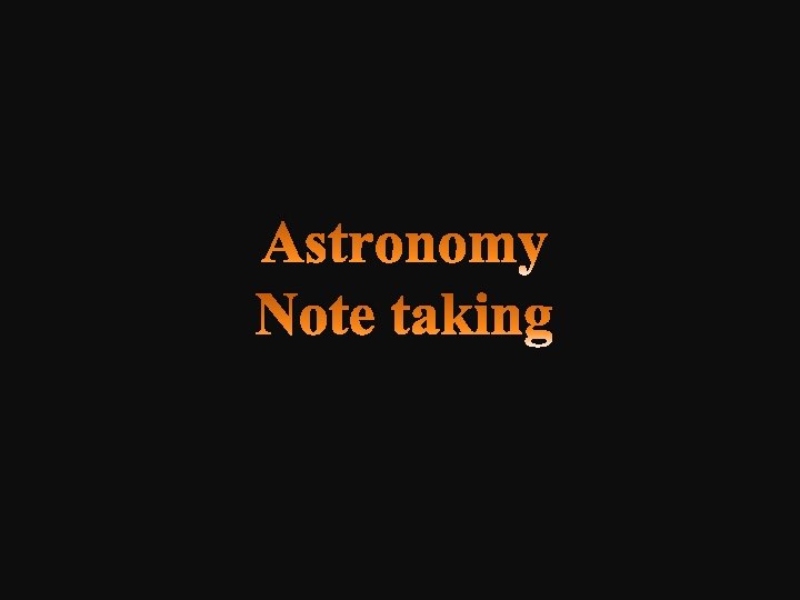 Astronomy Note taking 