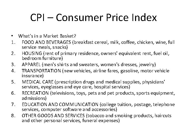 CPI – Consumer Price Index • What’s in a Market Basket? 1. FOOD AND