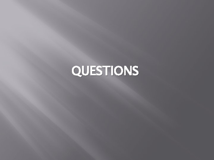 QUESTIONS QUESTIONS