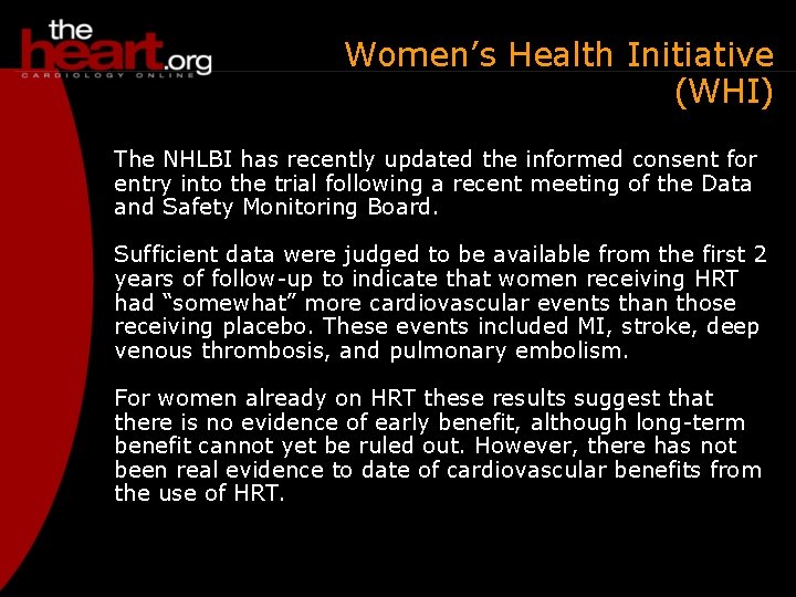 Women’s Health Initiative (WHI) The NHLBI has recently updated the informed consent for entry