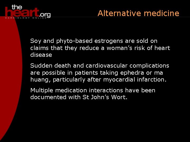 Alternative medicine Soy and phyto-based estrogens are sold on claims that they reduce a