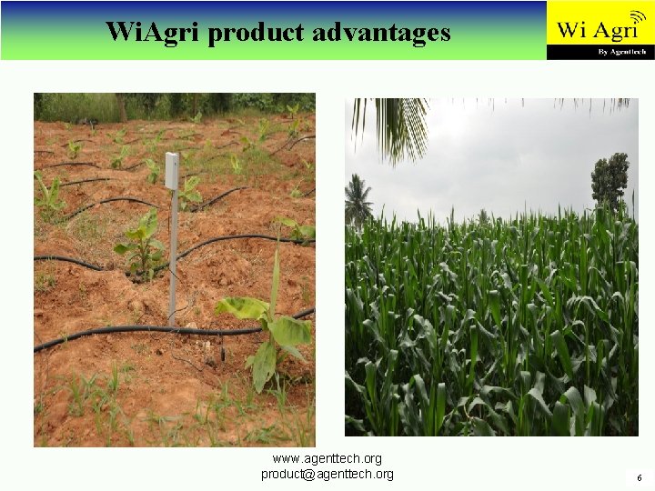 Wi. Agri product advantages www. agenttech. org product@agenttech. org 6 