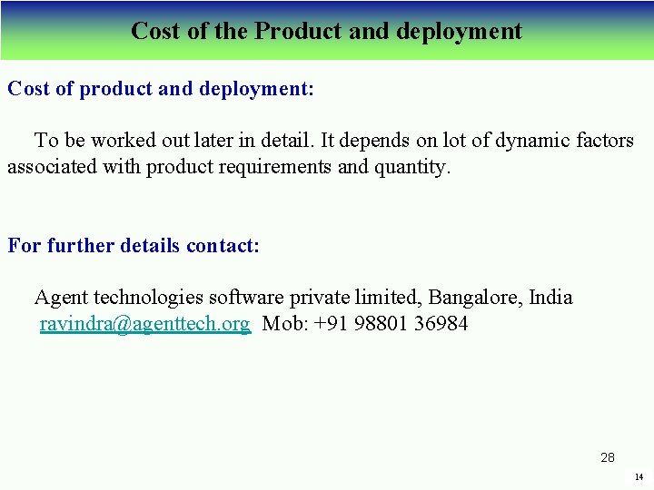 Cost of the Product and deployment Cost of product and deployment: To be worked