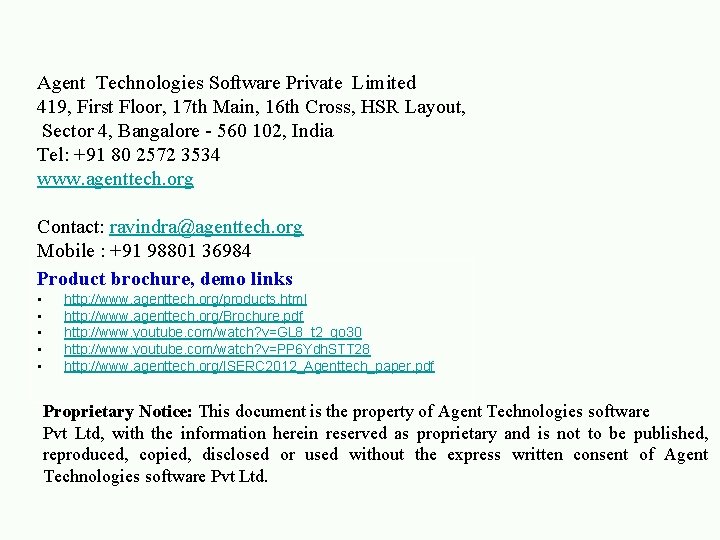 Agent Technologies Software Private Limited 419, First Floor, 17 th Main, 16 th Cross,