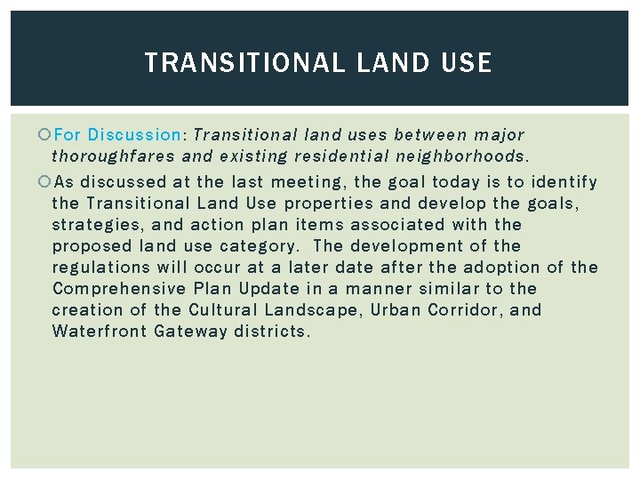 TRANSITIONAL LAND USE For Discussion: Transitional land uses between major thoroughfares and existing residential