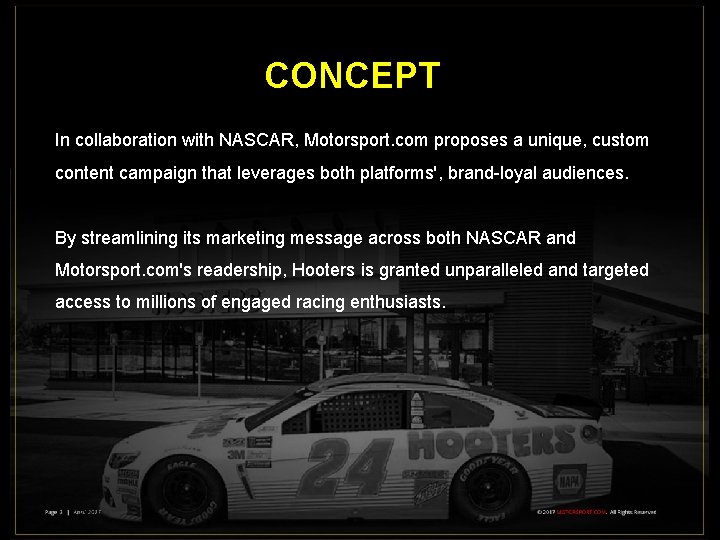 CONCEPT In collaboration with NASCAR, Motorsport. com proposes a unique, custom content campaign that