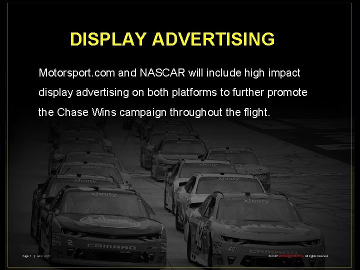 DISPLAY ADVERTISING Motorsport. com and NASCAR will include high impact display advertising on both