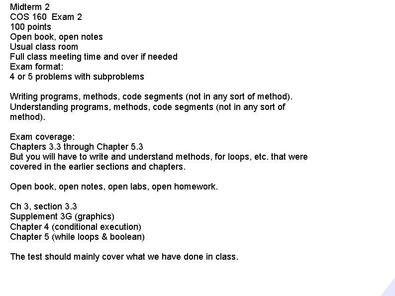 Midterm 2 COS 160 Exam 2 100 points Open book, open notes Usual class