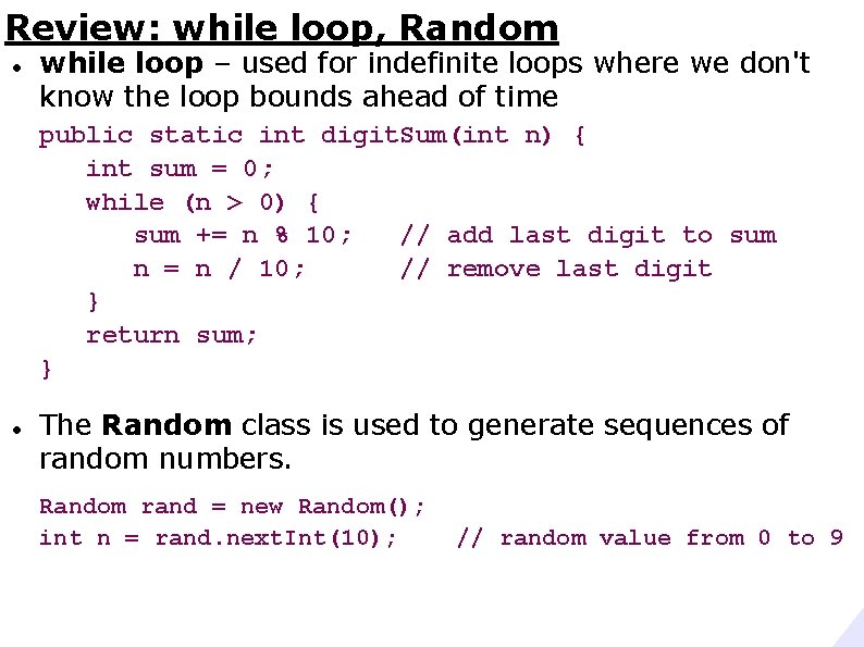 Review: while loop, Random while loop – used for indefinite loops where we don't