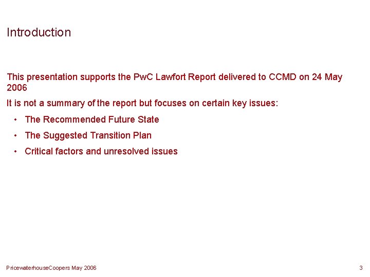 Introduction This presentation supports the Pw. C Lawfort Report delivered to CCMD on 24 Introduction This presentation supports the Pw. C Lawfort Report delivered to CCMD on 24