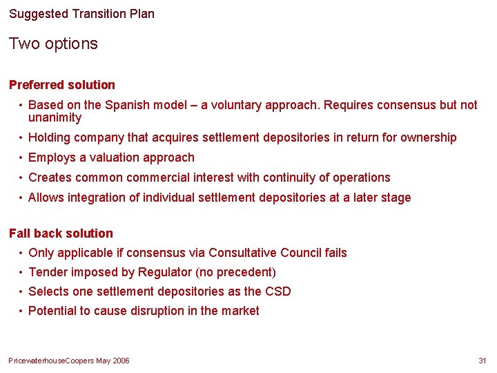 Suggested Transition Plan Two options Preferred solution • Based on the Spanish model – Suggested Transition Plan Two options Preferred solution • Based on the Spanish model –