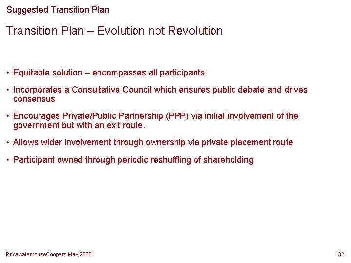 Suggested Transition Plan – Evolution not Revolution • Equitable solution – encompasses all participants Suggested Transition Plan – Evolution not Revolution • Equitable solution – encompasses all participants