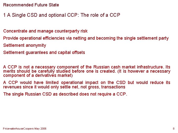 Recommended Future State 1 A Single CSD and optional CCP: The role of a Recommended Future State 1 A Single CSD and optional CCP: The role of a