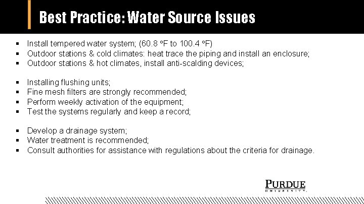 Best Practice: Water Source Issues § Install tempered water system; (60. 8 F to