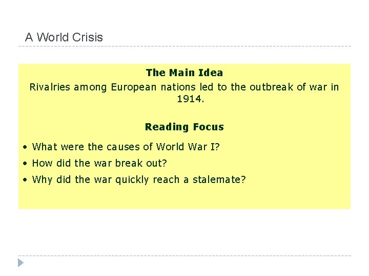 A World Crisis The Main Idea Rivalries among European nations led to the outbreak