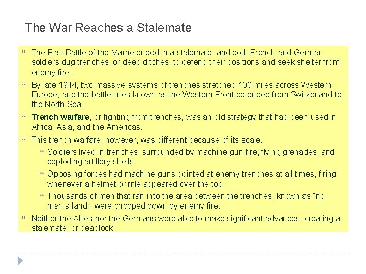 The War Reaches a Stalemate The First Battle of the Marne ended in a