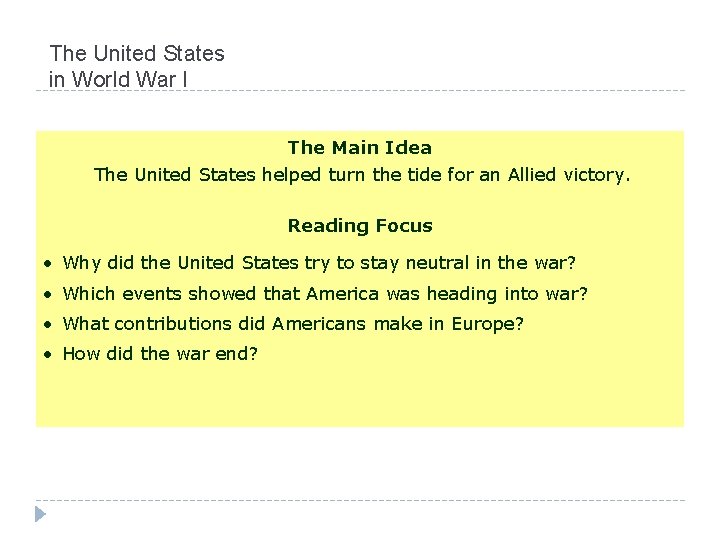 The United States in World War I The Main Idea The United States helped