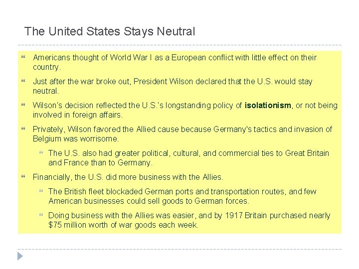 The United States Stays Neutral Americans thought of World War I as a European